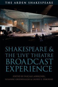 Shakespeare and the 'Live' Theatre Broadcast Experience (eBook, PDF)
