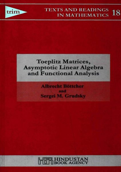 Toeplitz Matrices, Asymptotic Linear Algebra and Functional Analysis (eBook, PDF) Toeplitz Matrices, Asymptotic Linear Algebra and Functional Analysis (eBook, PDF)