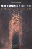 Thick Moralities, Thin Politics (eBook, PDF) Thick Moralities, Thin Politics (eBook, PDF)