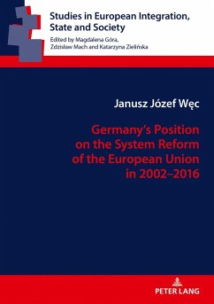 Germany's Position on the System Reform of the European Union in 2002-2016 (eBook, ePUB)