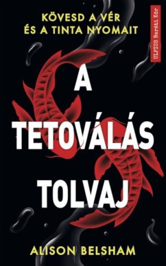 A tetoválás tolvaj (eBook, ePUB) - Belsham, Alison