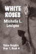 White Roses (Tabor Heights, Year 1, #4)... - Bild 1