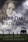 How Dare The Birds Sing (Book One in the Love and Fate Series, #1) (eBook, ePUB)