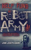 Help Fund My Robot Army and Other Improbable Crowdfunding Projects (eBook, ePUB)