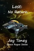 Lost: No Return (Space Rogue, #6) (eBook, ePUB)