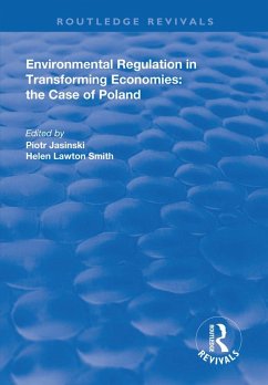 Environmental Regulation in Transforming Economies: The Case of Poland (eBook, PDF) - Jasinski, Piotr; Lawton-Smith, Helen