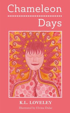 Cover Chameleon Days: The Camouflaged and Changing Emotions of a Woman Unleashed (eBook, ePUB)
