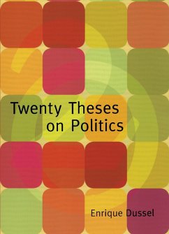 Twenty Theses on Politics (eBook, PDF) - Enrique Dussel, Dussel