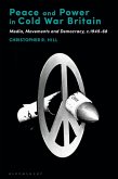 Peace and Power in Cold War Britain (eBook, ePUB)