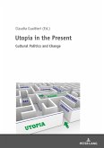 Utopia in the Present (eBook, ePUB)