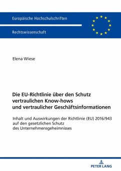 Die EU-Richtlinie ueber den Schutz vertraulichen Know-hows und vertraulicher Geschaeftsinformationen (eBook, ePUB) - Elena Wiese, Wiese