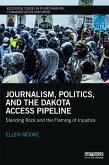Journalism, Politics, and the Dakota Access Pipeline (eBook, ePUB)