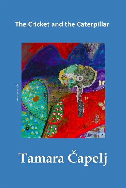 The Cricket and the Caterpillar (eBook, ePUB) The Cricket and the Caterpillar (eBook, ePUB)