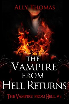 Vampire From Hell Returns - The Vampire From Hell (Part 4) (eBook, ePUB) - Thomas, Ally