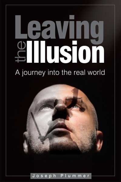 Leaving the Illusion (eBook, ePUB) Leaving the Illusion (eBook, ePUB)