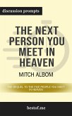 Summary: &quote;The Next Person You Meet in Heaven: The Sequel to The Five People You Meet in Heaven&quote; by Mitch Albom   Discussion Prompts (eBook, ePUB)