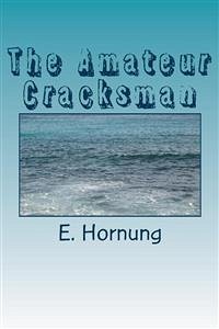 The Amateur Cracksman (eBook, ePUB) - W. Hornung, E.