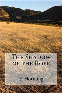 The Shadow of the Rope (eBook, ePUB) - W. Hornung, E.