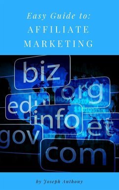 Easy Guide to: Affiliate Marketing (eBook, ePUB) - Anthony, Joseph