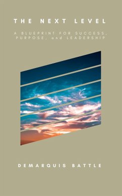 Cover The Next Level: A Blueprint for Success, Purpose, and Leadership (eBook, ePUB)