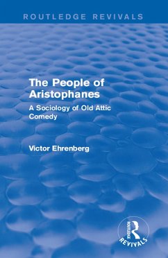 The People of Aristophanes (Routledge Revivals) (eBook, PDF) - Ehrenberg, Victor