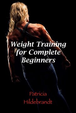 Cover Weight Training for Complete Beginners (eBook, ePUB)