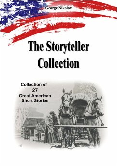 The Storyteller Collection: 27 Great American Short Stories (eBook, ePUB) - Nikolov, George
