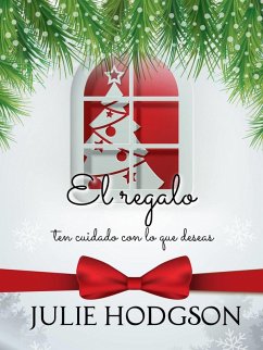 El regalo (ten cuidado con lo que deseas) (eBook, ePUB) Cover El regalo (ten cuidado con lo que deseas) (eBook, ePUB)