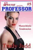 Masochistic Tendencies (Deena and the Professor, #5) (eBook, ePUB) Masochistic Tendencies (Deena and the Professor, #5) (eBook, ePUB)