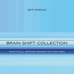 Brain Shift Collection - Kraftvoll erfrischendes Schläfchen (MP3-Download) - Strong, Jeff