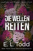 Die Wellen reiten (Verliebt auf Hawaii, #5) (eBook, ePUB)