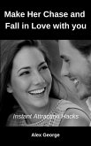 Make Her Chase and Fall in Love with you (eBook, ePUB)