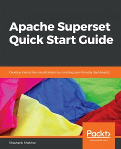 Apache Superset Quick Start Guide (eBook, ePUB) - Shekhar, Shashank