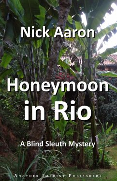Honeymoon in Rio (The Blind Sleuth Mysteries Book 3) (eBook, ePUB) - Aaron, Nick