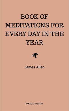 James Allen's Book Of Meditations For Every Day In The Year (eBook, ePUB) - Allen, James