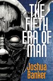 The Fifth Era of Man (eBook, ePUB) The Fifth Era of Man (eBook, ePUB)