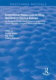 Institutional Responses to Drug Demand in Central Europe (eBook, PDF)