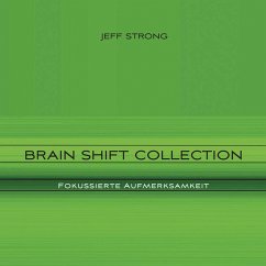 Brain Shift Collection - Fokussierte Aufmerksamkeit (MP3-Download) - Strong, Jeff