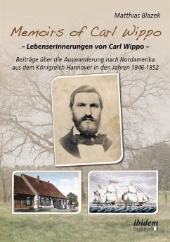 Memoirs of Carl Wippo. Lebenserinnerungen von Carl Wippo (eBook, ePUB) - Blazek, Matthias