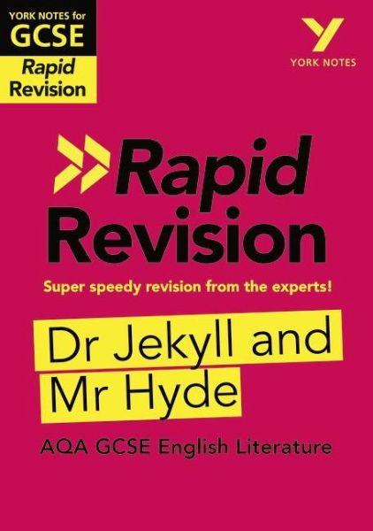 York Notes RAPID AQA GCSE (Revision Guide) Jekyll and Hyde - for 2025, 2026 exams York Notes RAPID AQA GCSE (Revision Guide) Jekyll and Hyde - for 2025, 2026 exams