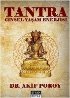 Tantra - Cinsel Yasam Enerjisi - Poroy, Akif