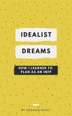 Idealist Dreams: How I Learned to Plan as an INFP (eBook, ePUB)