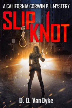 Slipknot (California Corwin P.I. Mystery Series, #3) (eBook, ePUB) - Vandyke, D. D.
