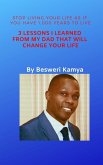 3 Lessons I Learned From My Dad That Will Change Your Life (eBook, ePUB)