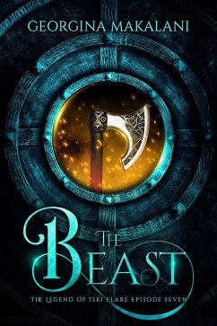 The Beast (The Legend of Iski Flare, #7) (eBook, ePUB) - Makalani, Georgina