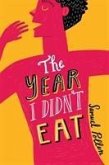 The Year I Didn't Eat The Year I Didn't Eat