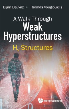 Walk Through Weak Hyperstructures, A: Hv-Structures - Davvaz, Bijan; Vougiouklis, Thomas