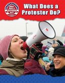 What Does a Protester Do? What Does a Protester Do?