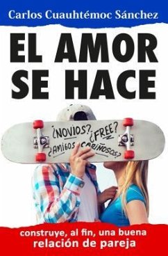 Amor Se Hace, El - Sanchez, Carlos Cuauhtemoc