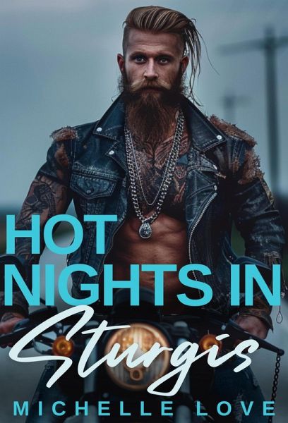 Hot Nights in Sturgis: A Bad Boy Billionaire Romance (eBook, ePUB) Hot Nights in Sturgis: A Bad Boy Billionaire Romance (eBook, ePUB)